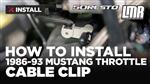 1986-1993 Fox Body Mustang 5.0Resto Throttle Cable Clip - Review & Install