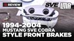 1994-2004 Mustang SVE Cobra Style Budget Front Brake Upgrade Kits - Review