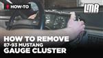 How To Remove Fox Body Mustang Gauge Cluster (87-93)