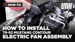 How To Install Fox Body Mustang Contour Electric Fan Assembly (79-93)