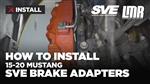 How To Install S550 Mustang SVE Brake Adapter Brackets (15-21)