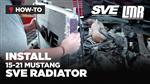 How To Install SVE Mustang Aluminum Radiator (15-21)