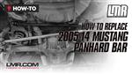 How To Replace 2005-2014 Mustang Panhard Bar