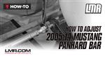 How To Adjust 2005-14 Mustang Panhard Bar